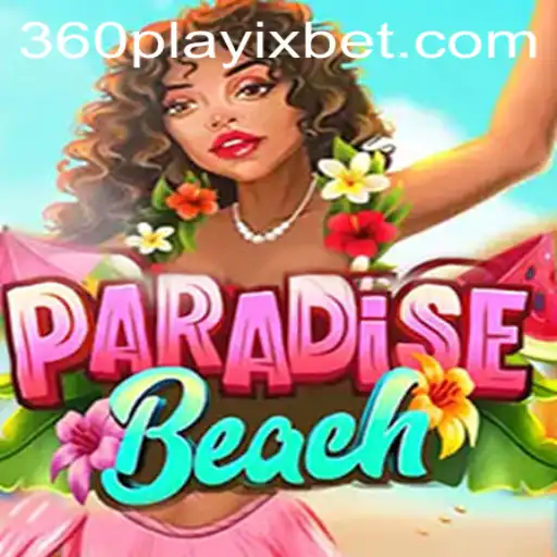 ParadiseBeach: Descubra o Novo Mundo de Aventuras da 360playix